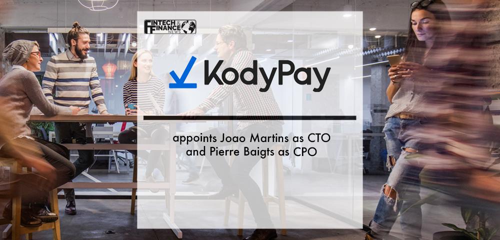 KodyPay appoints Joao Martins as CTO and Pierre Baigts as CPO | Fintech Finance