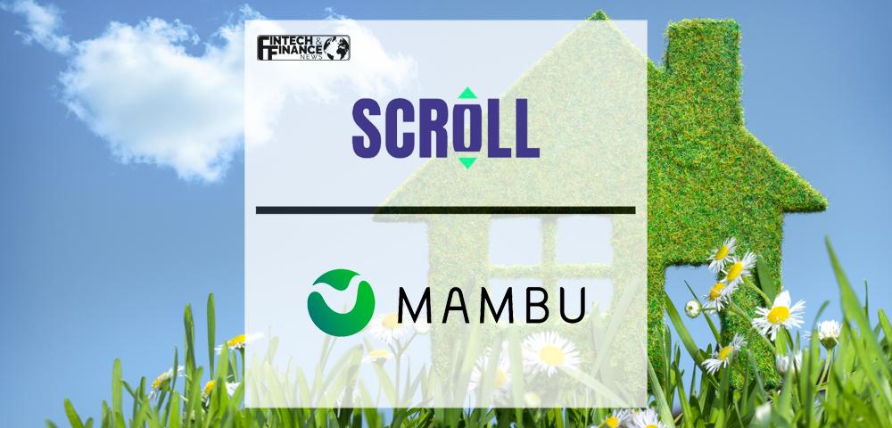 Scroll Finance launches greenfield UK mortgage offering on Mambu | Fintech Finance