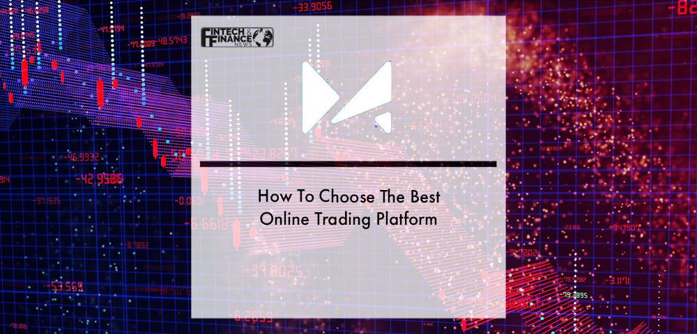 How To Choose The Best Online Trading Platform | Fintech Finance