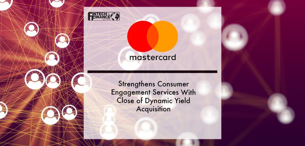 Mastercard Strengthens Consumer Engagement Services With Close of Dynamic Yield Acquisition | Fintech Finance