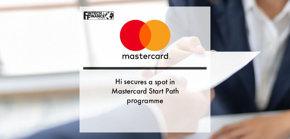 Hi secures a spot in Mastercard Start Path programme | Fintech Finance