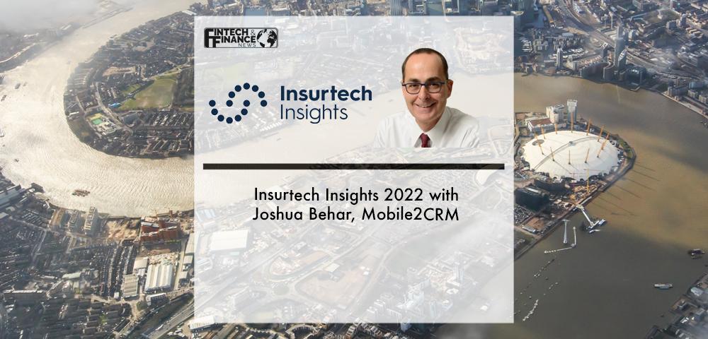 Insurtech Insights 2022 with Joshua Behar, Mobile2CRM | Fintech Finance