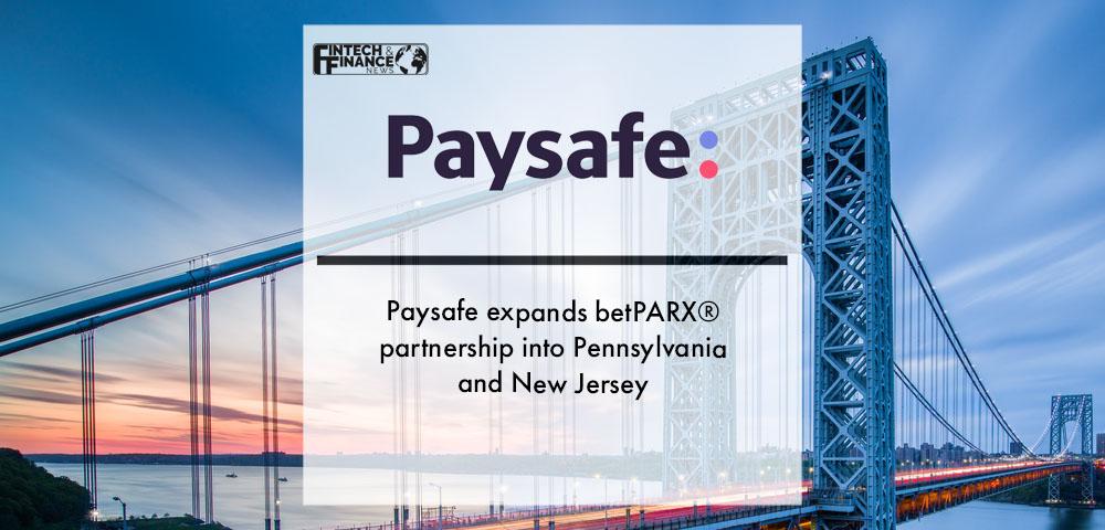 Paysafe expands betPARX® partnership into Pennsylvania and New Jersey | Fintech Finance