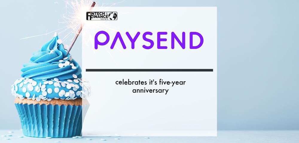 Paysend celebrates it's five-year anniversary | Fintech Finance
