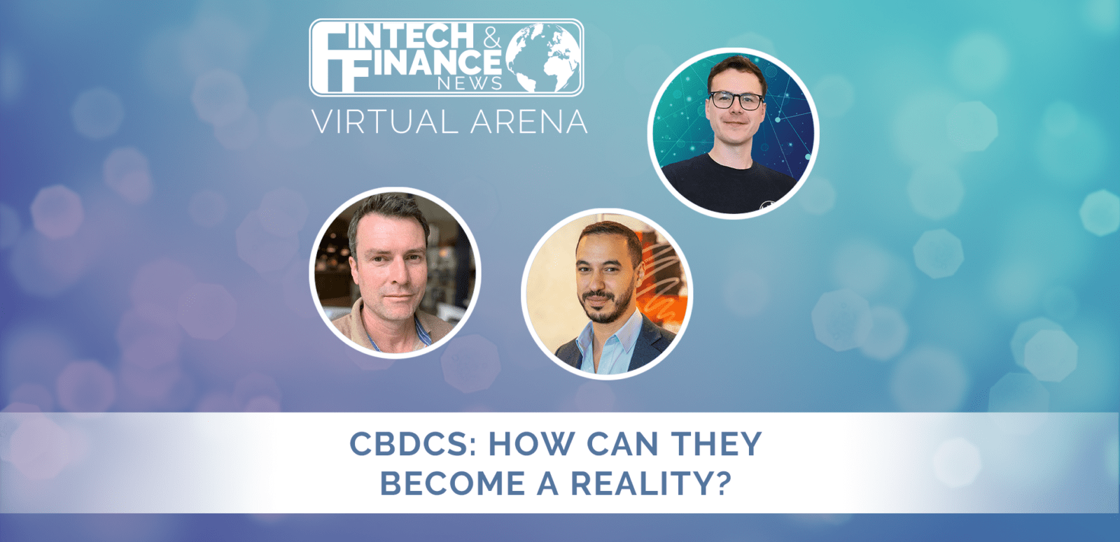 FF Virtual Arena: CBDCS: How Can They Become A Reality?