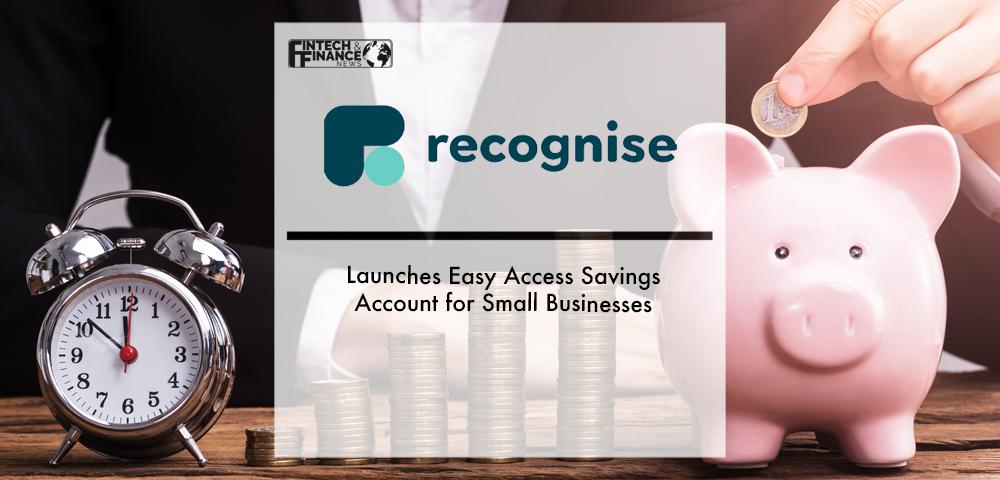 Recognise Bank Launches Easy Access Savings Account for Small Businesses | Fintech Finance