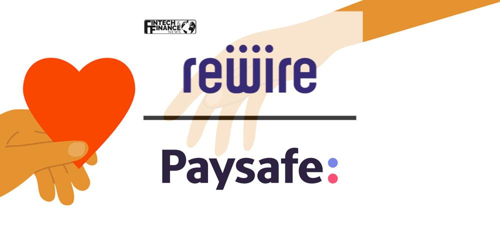 Rewire partners with Paysafe to drive financial inclusion for migrants through cash management | Fintech Finance