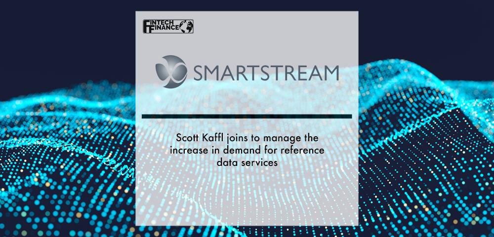 Scott Kaffl joins SmartStream RDU to manage the increase in demand for reference data services | Fintech Finance