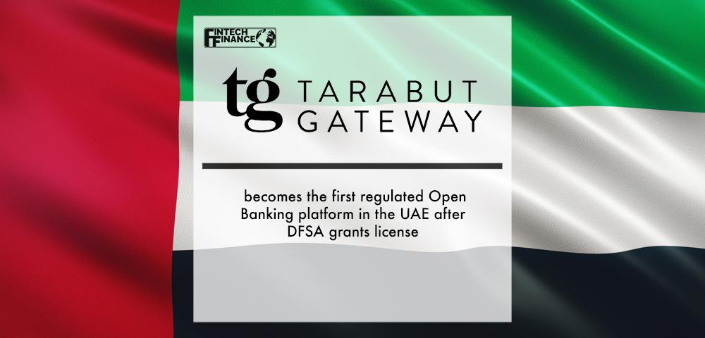 Tarabut Gateway becomes the first regulated Open Banking platform in the UAE after DFSA grants license | Fintech Finance