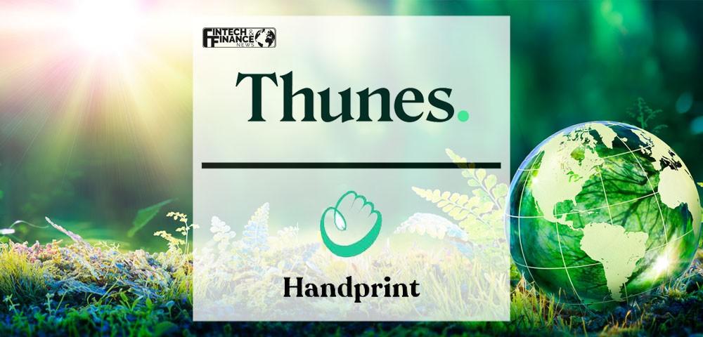 Fintech company, Thunes, launches an impact programme ‘Turning Transactions into Actions’, partnering with Handprint to drive sustainability globally | Fintech Finance