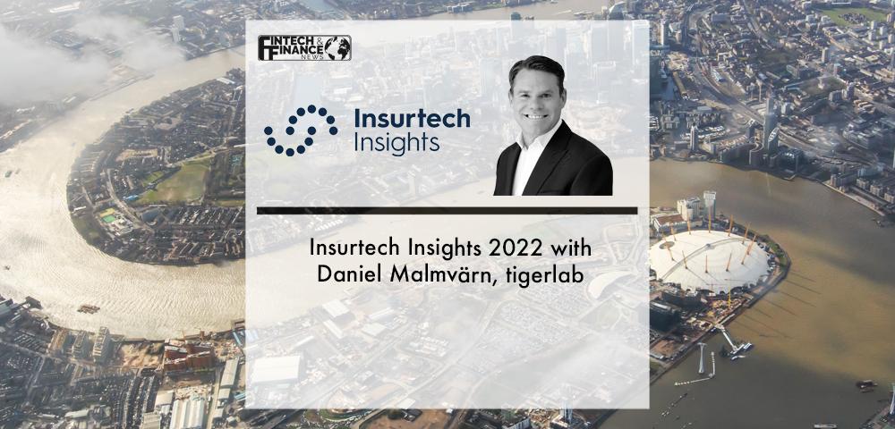 Insurtech Insights 2022 with Daniel Malmvärn, tigerlab | Fintech Finance