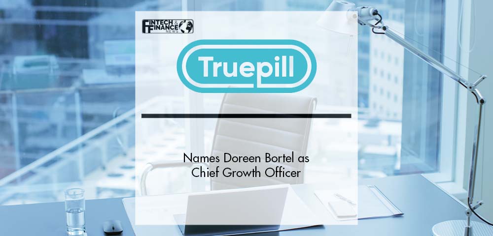 Truepill Names Doreen Bortel as Chief Growth Officer | Fintech Finance