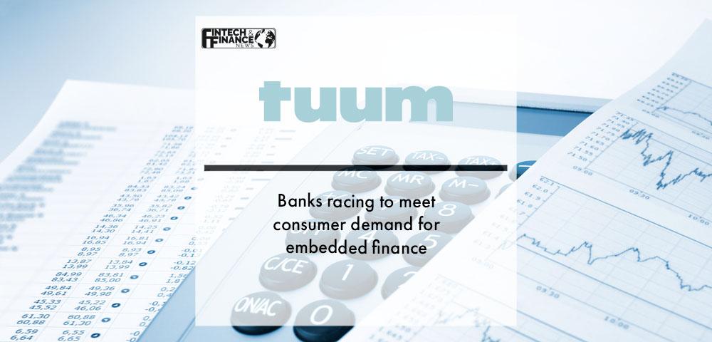 Banks racing to meet consumer demand for embedded finance | Fintech Finance