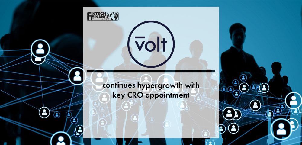 Open banking leader Volt continues hypergrowth with key CRO appointment | Fintech Finance