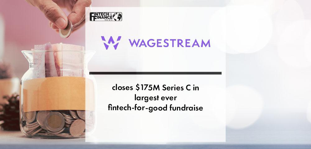 Financial wellbeing app Wagestream closes $175M Series C in largest ever fintech-for-good fundraise