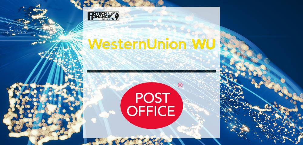 Western Union Expands Collaboration with UK Post Office to Offer Retail Cross-Border Money Transfers | Fintech Finance