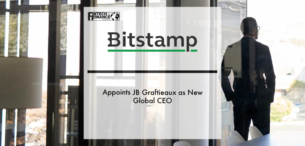 Bitstamp Appoints JB Graftieaux as New Global CEO | Fintech Finance