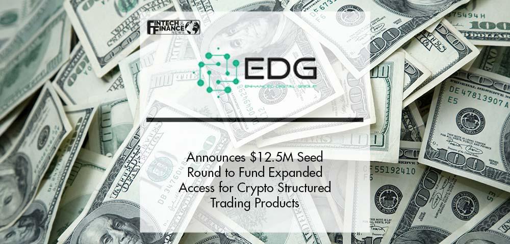 Enhanced Digital Group Announces $12.5M Seed Round to Fund Expanded Access for Crypto Structured Trading Products | Fintech Finance