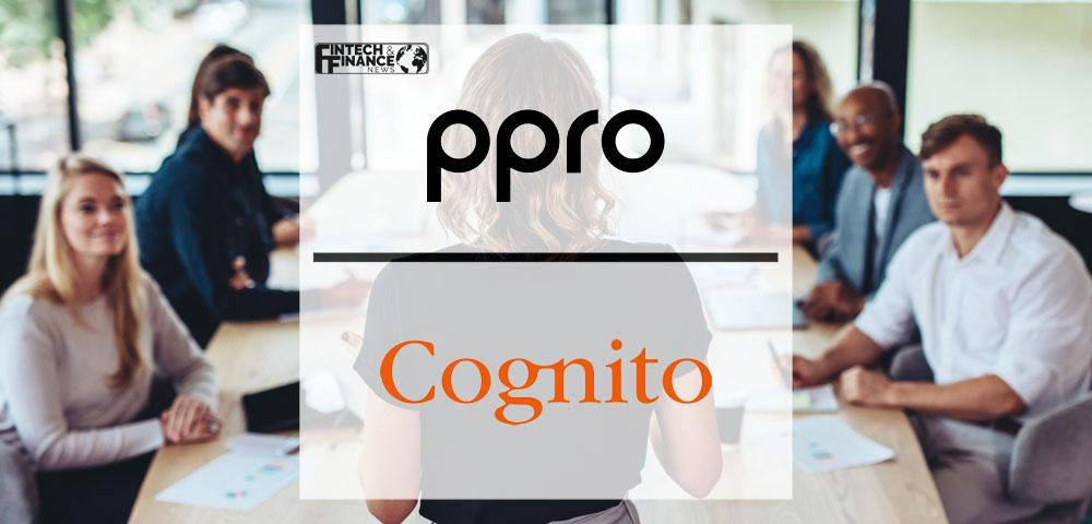 Fintech Unicorn, PPRO appoints Cognito to raise the brand’s profile across Europe amidst accelerated growth | Fintech Finance