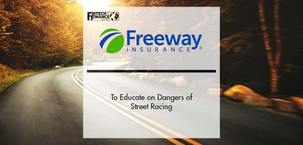 Freeway Insurance to Educate on Dangers of Street Racing | Fintech Finance