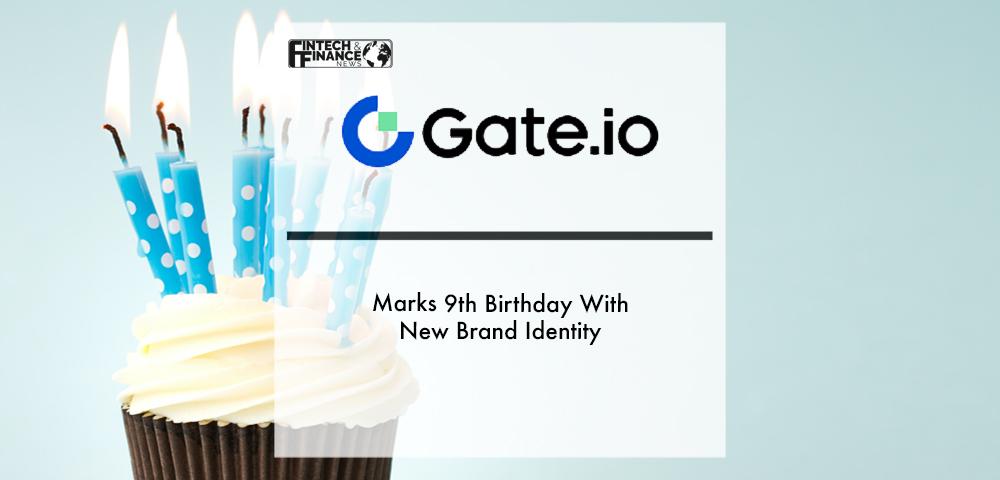 Gate.io Marks 9th Birthday With New Brand Identity | Fintech Finance