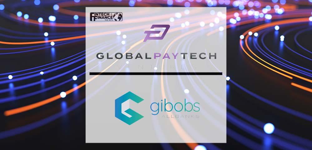 Global Paytech Ventures Invests in Gibobs' Disruptive Fintech Platform | Fintech Finance