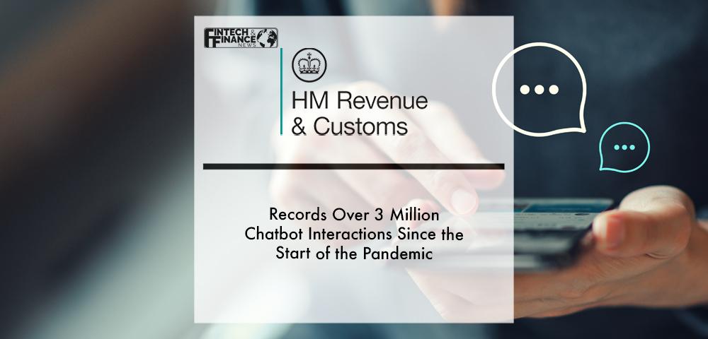 HMRC records over 3 million chatbot interactions since the start of the pandemic | Fintech Finance