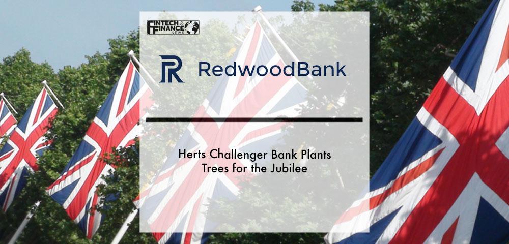 Herts Challenger Bank plants trees for the jubilee | Fintech Finance