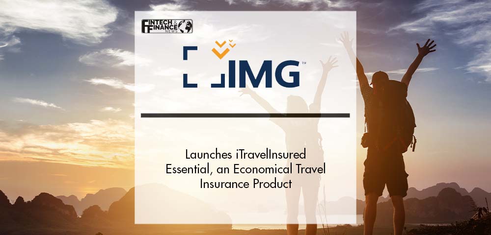 IMG Launches iTravelInsured Essential, an Economical Travel Insurance Product | Fintech Finance