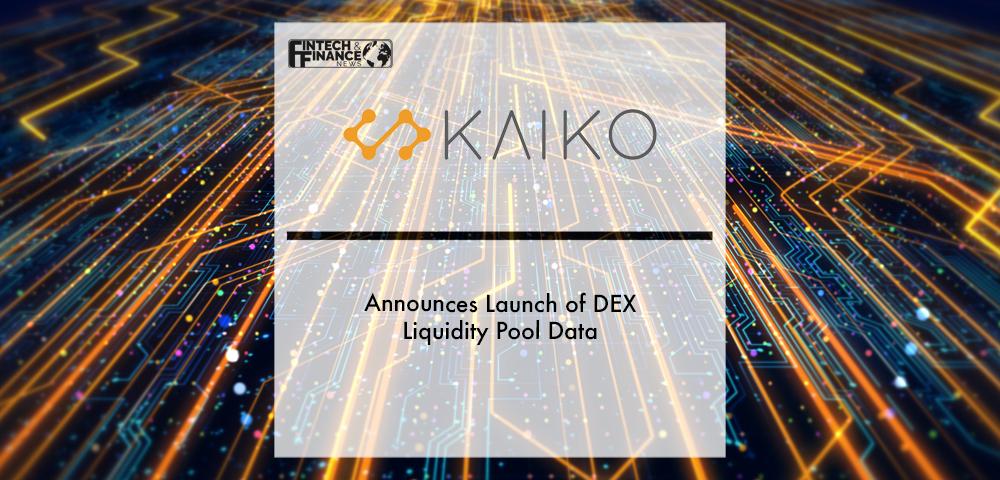 Kaiko announces launch of DEX liquidity pool data | Fintech Finance
