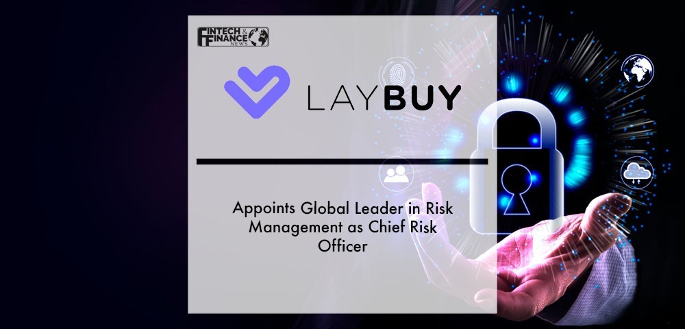 Laybuy appoints global leader in risk management as Chief Risk Officer | Fintech Finance