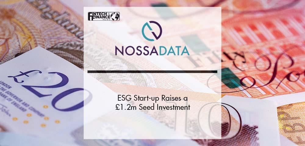 ESG Start-up Nossa Data Raises a £1.2m Seed Investment | Fintech Finance