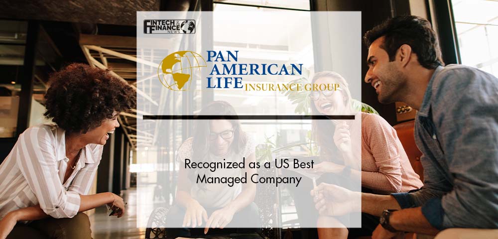 Pan-American Life Insurance Group Recognized as a US Best Managed Company | Fintech Finance