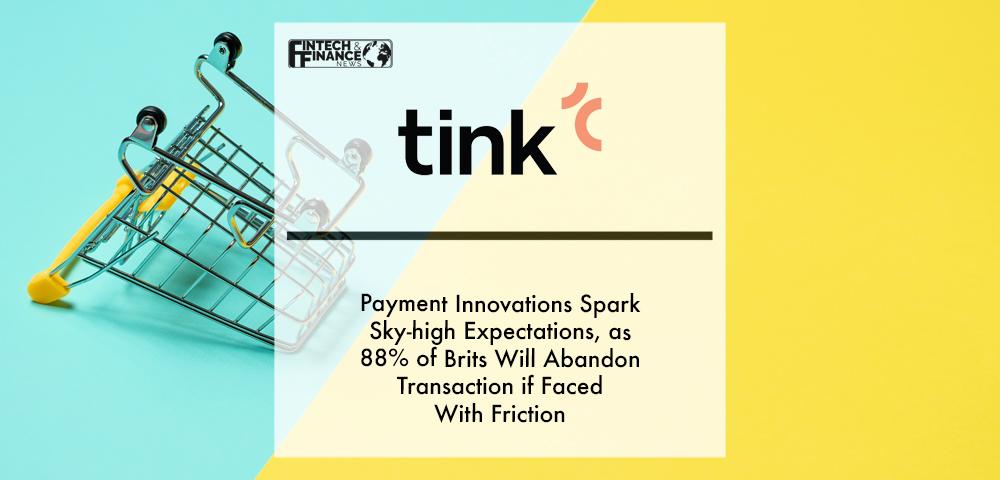 Payment Innovations Spark Sky-high Expectations, as 88% of Brits Will Abandon Transaction if Faced With Friction | Fintech Finance