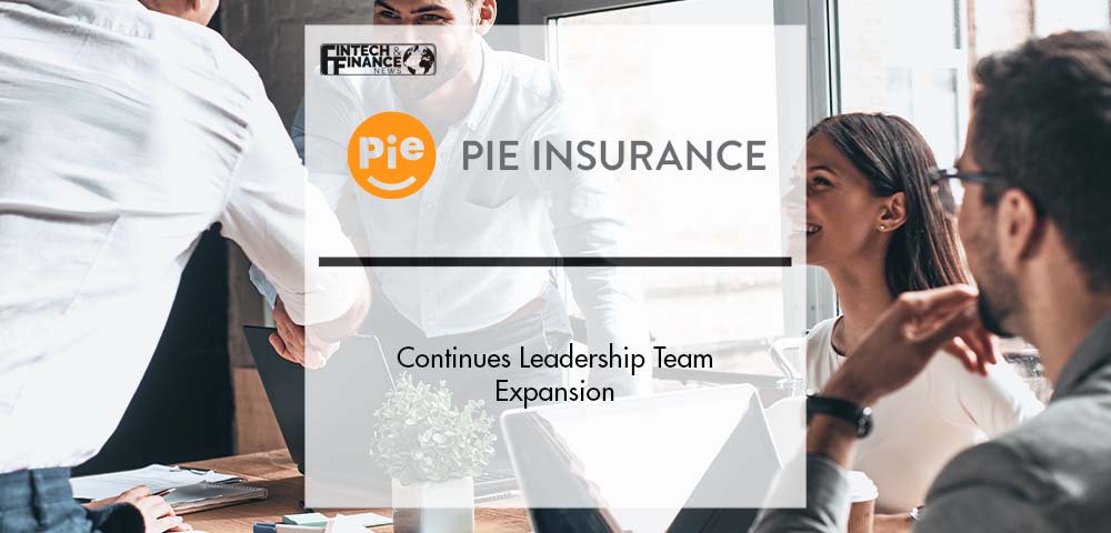 Pie Insurance Continues Leadership Team Expansion | Fintech Finance