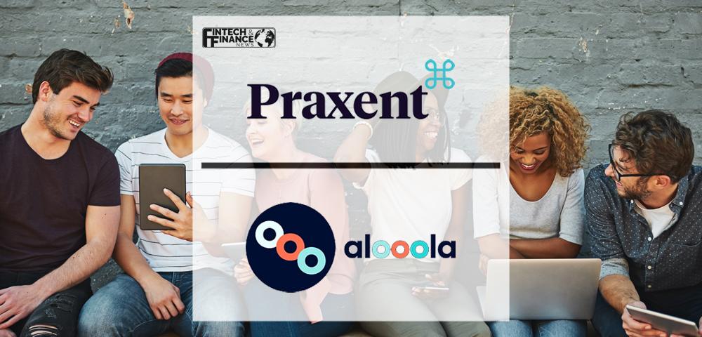 Praxent Supports alooola in Launching Digital-First Financial Advisory Platform Geared Toward Millennials | Fintech Finance