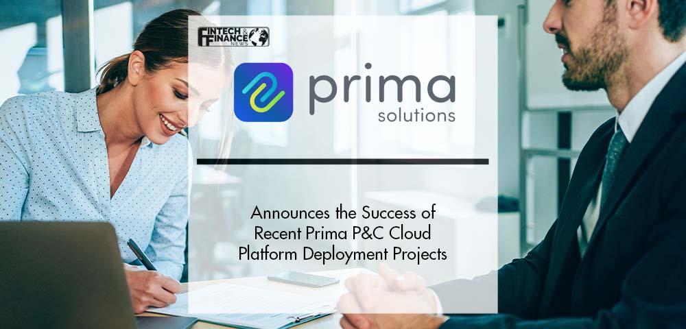 Prima Solutions Announces the Success of Recent Prima P&C Cloud Platform Deployment Projects | Fintech Finance