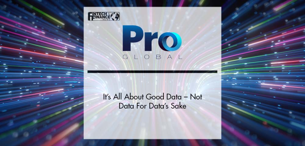 It’s All About Good Data – Not Data For Data’s Sake | Fintech Finance