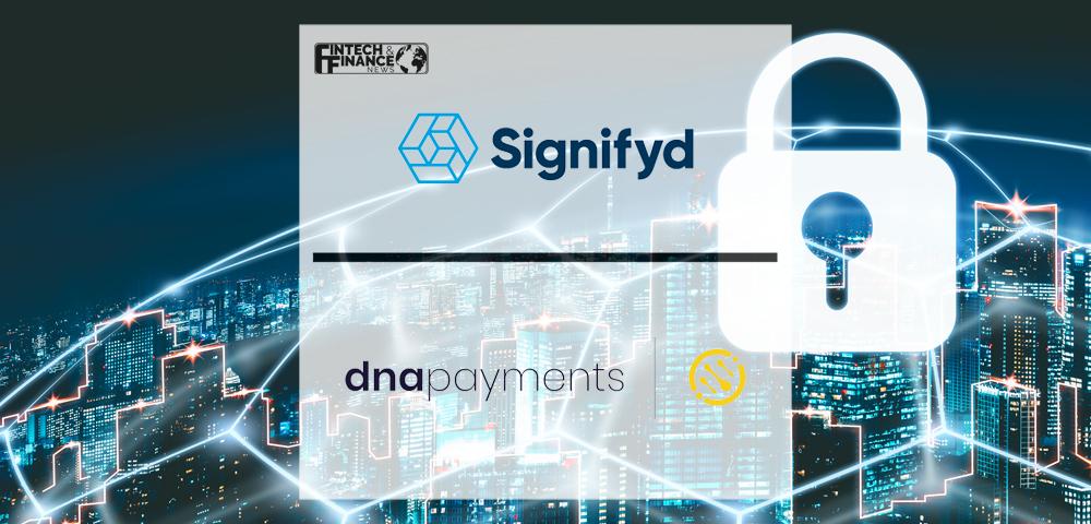 Signifyd now exclusive provider of commerce protection technology for DNA Payments’ intelligent payment ecosystem | Fintech Finance