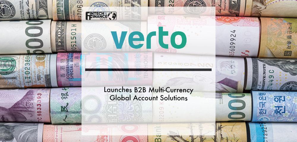 Verto launches B2B multi-currency Global Account solutions | Fintech Finance