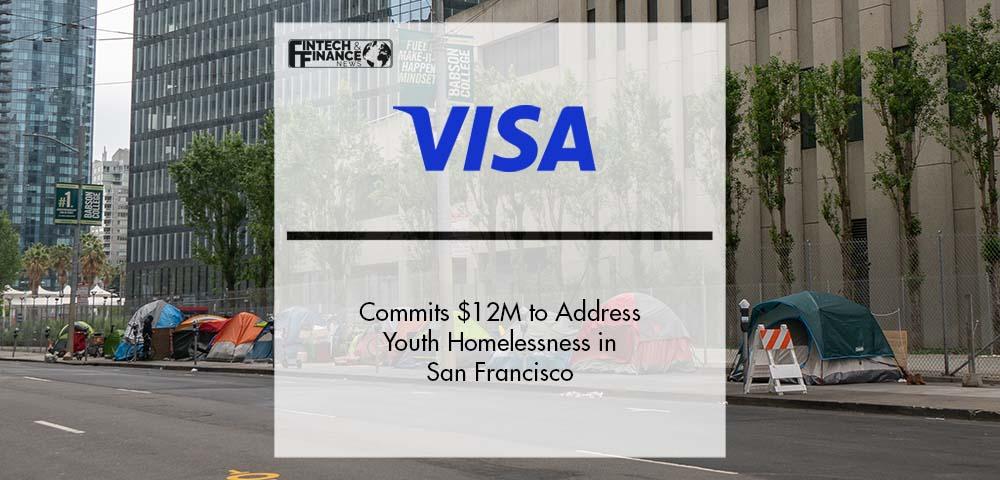 Visa Commits $12M to Address Youth Homelessness in San Francisco | Fintech Finance