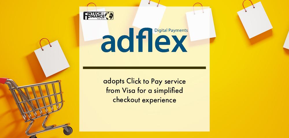 Adflex adopts Click to Pay service from Visa for a simplified checkout experience | Fintech Finance