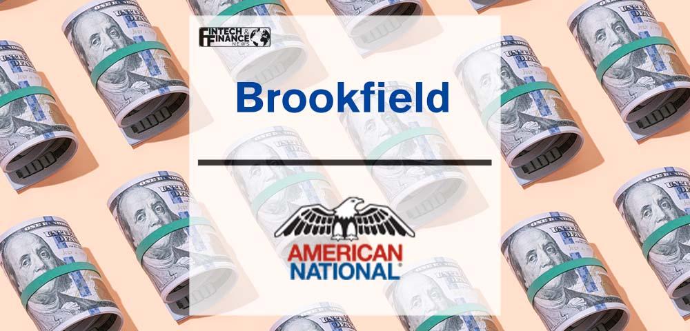 Brookfield Reinsurance Completes $5.1 Billion Acquisition of American National | Fintech Finance