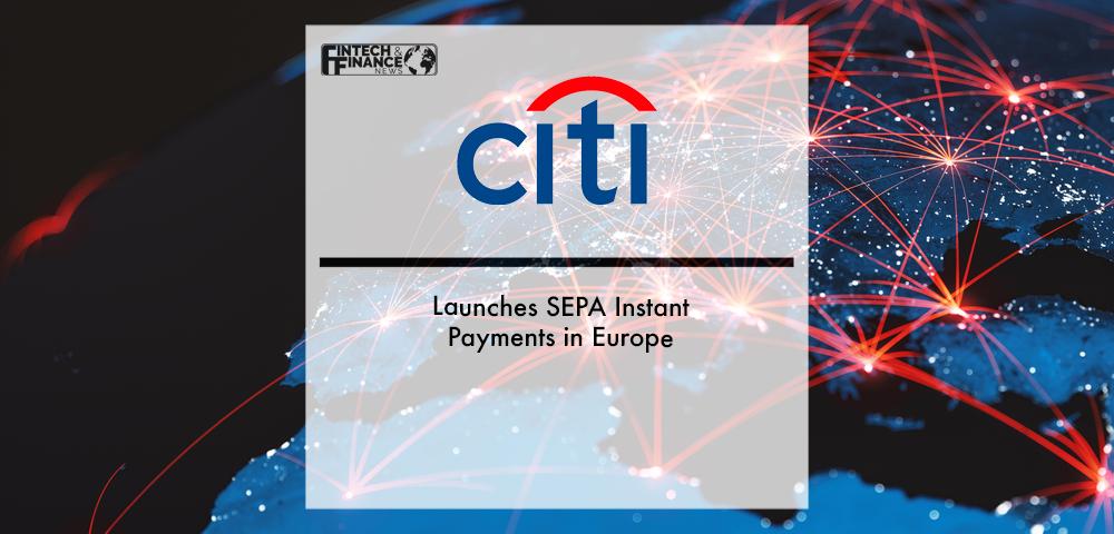 Citi Launches SEPA Instant Payments in Europe | Fintech Finance