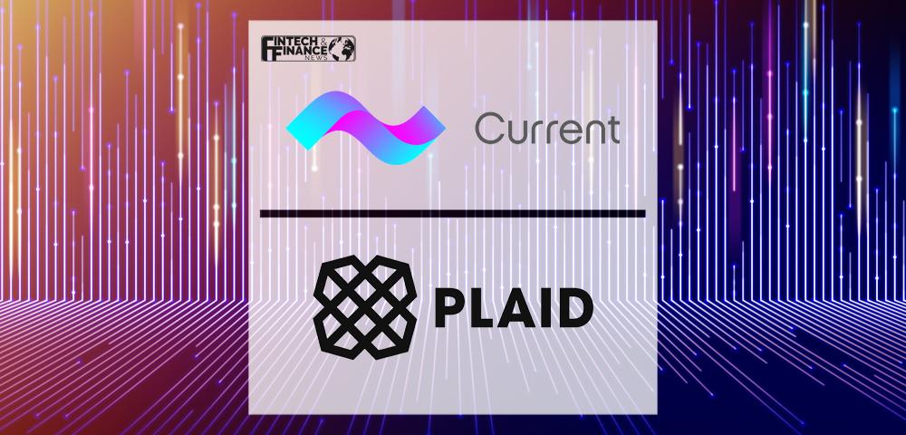 Current Launches Platform API; Collaborates with Plaid to Deliver Secure, Open Finance Solutions | Fintech Finance