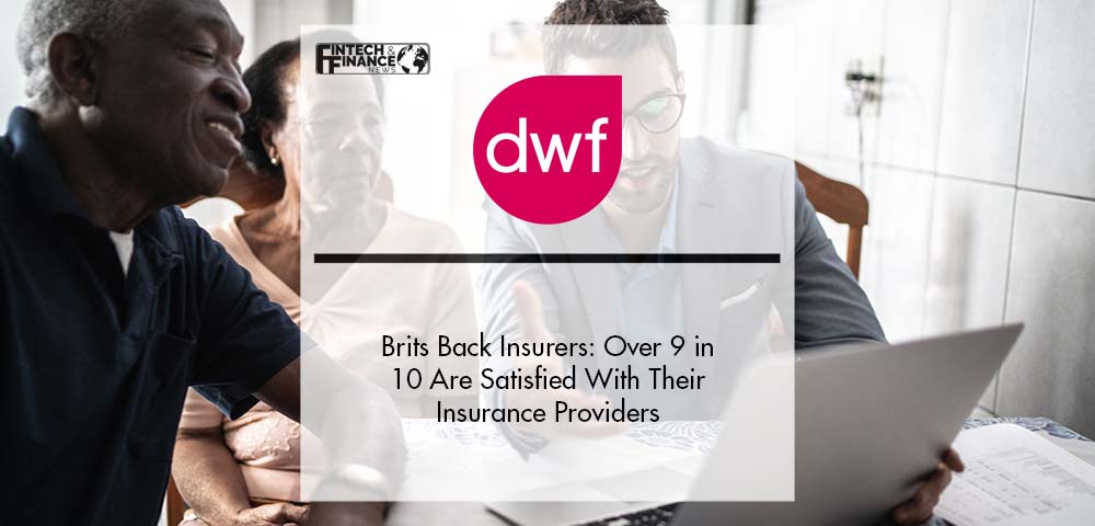 Brits Back Insurers: Over 9 in 10 Are Satisfied With Their Insurance Providers | Fintech Finance