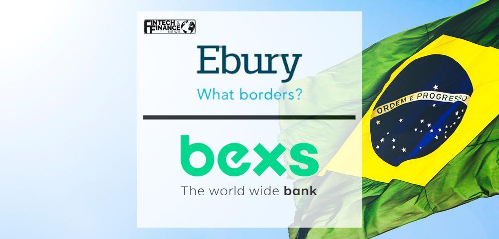 Ebury acquires Bexs and expands its international payments offering in Brazil | Fintech Finance