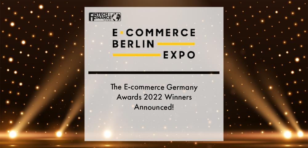 The E-commerce Germany Awards 2022 Winners Announced! | Fintech Finance