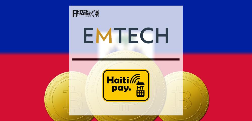 EMTECH and HaitiPay Unveil The First CBDC Proof Of Concept for the Haitian Market | Fintech Finance