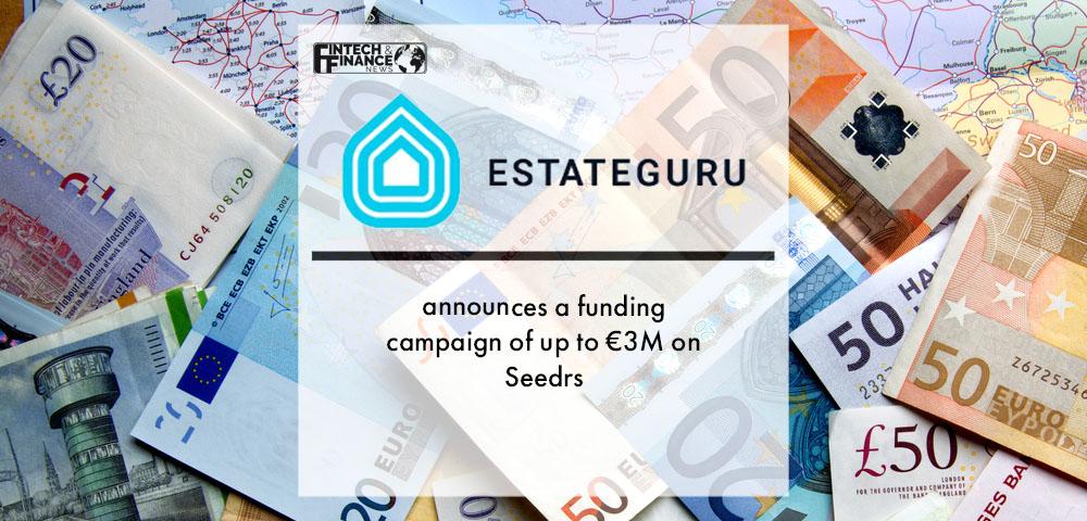 Estateguru announces a funding campaign of up to €3M on Seedrs | Fintech Finance